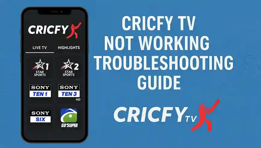Cricfy TV Not Working Troubleshooting Guide