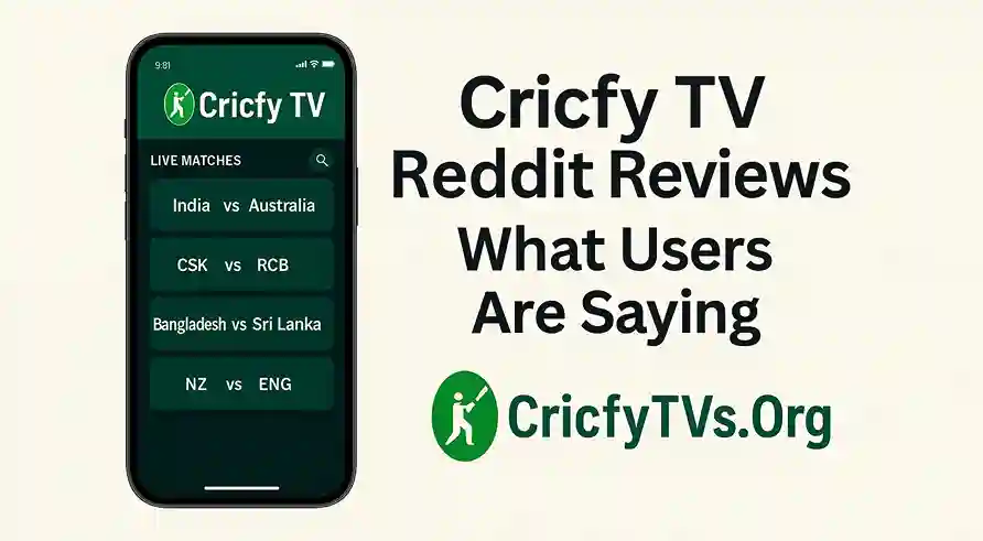 Cricfy TV Reddit Reviews What Users Are Saying
