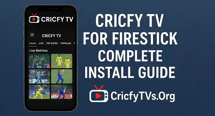 Cricfy TV for Firestick Complete Install Guide