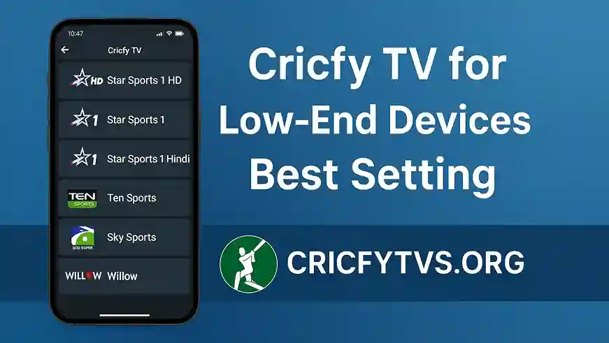 Cricfy TV for Low-End Devices Best Setting