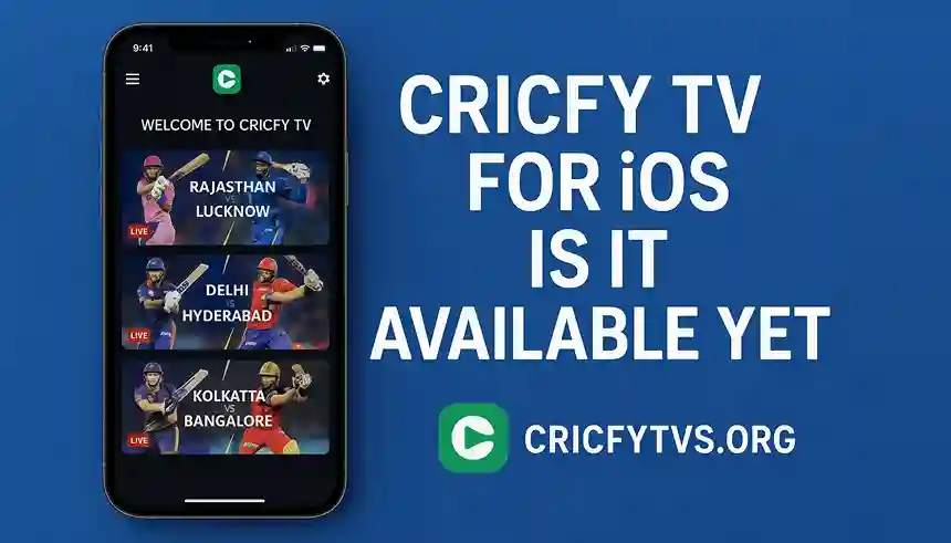 Cricfy TV for iOS Is It Available Yet