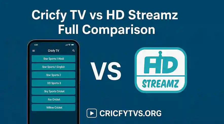 Cricfy TV vs HD Streamz Full Comparison