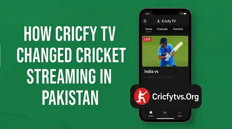 How Cricfy TV Changed Cricket Streaming in Pakistan