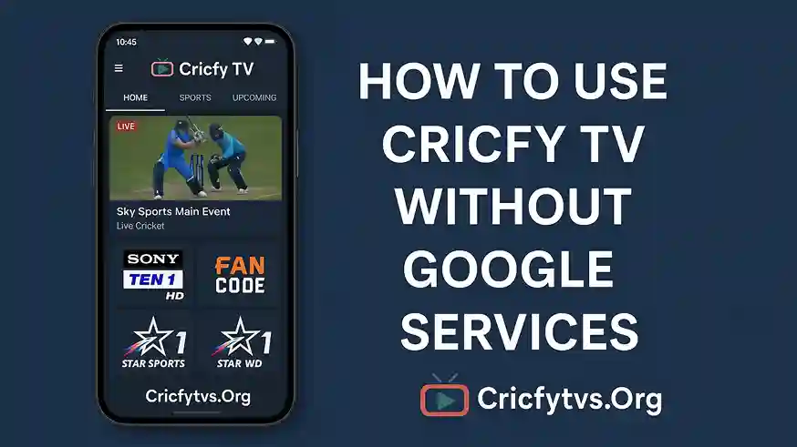 How to Use Cricfy TV Without Google Services