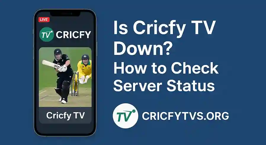 Is Cricfy TV Down How to Check Server Status