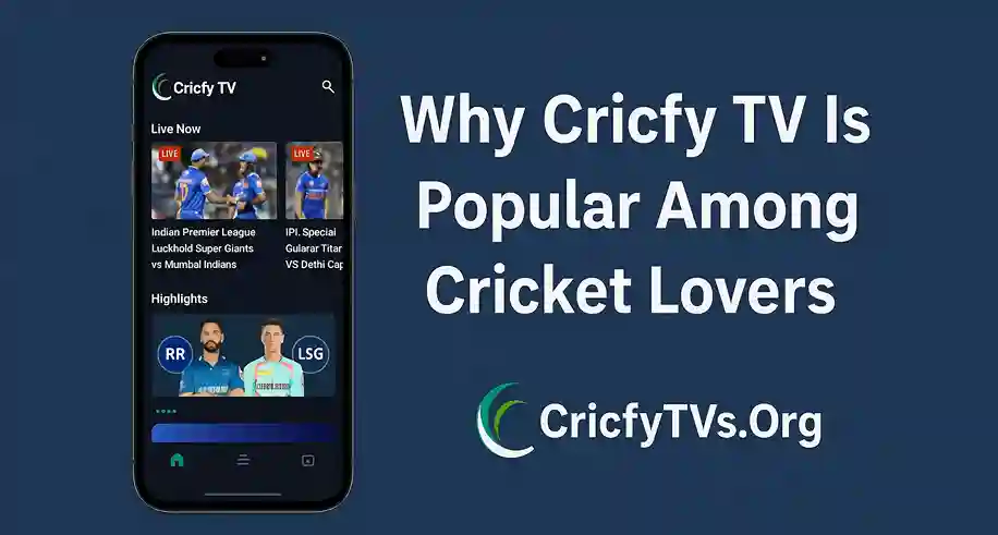 Why Cricfy TV Is Popular Among Cricket Lovers